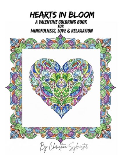 Hearts in Bloom: A Valentine Coloring Book for Mindfulness, Love & Relaxation (Sacred Scent Collection Relaxation Coloring Books for Adults -Aromatic & Medicinal Plants for Mindfulness and Calm)
