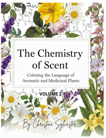 The Chemistry of Scent · Volume 2: A Comprehensive Guide to Molecular Science, Emotional Intelligence, and Botanical Stewardship